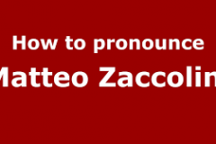 How-to-pronunce-Matteo-Zaccolini